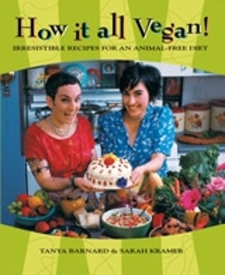 How It All Vegan - Tanya Barnard, Sarah Kramer