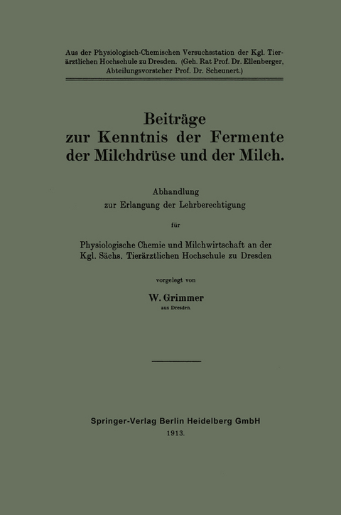 Beitr&auml;ge zur Kenntnis der Fermente der Milchdr&uuml;se und der Milch - Walter Grimmer