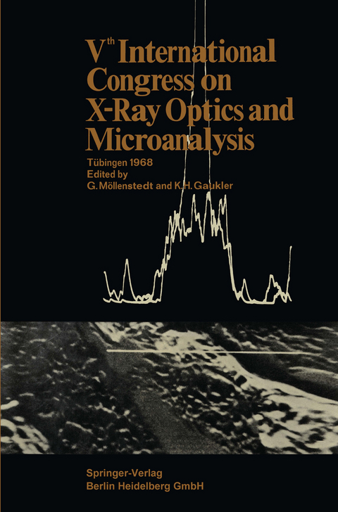 Vth International Congress on X-Ray Optics and Microanalysis / V. Internationaler Kongre&szlig; f&uuml;r R&ouml;ntgenoptik und Mikroanalyse / Ve Congr&egrave;s International sur l&rsquo;Optique des Rayons X et la Microanalyse - Gottfried M&ouml;llenstedt
