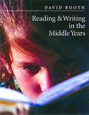 Reading and Writing in the Middle Years - David Booth