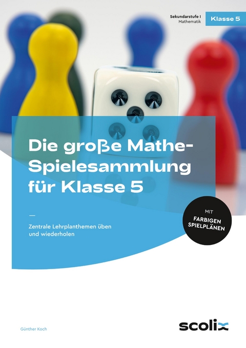Die gro&szlig;e Mathe-Spielesammlung f&uuml;r Klasse 5 - G&uuml;nther Koch