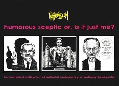 Humorous Sceptic or, is it Just Me - N.Anthony Bonaparte