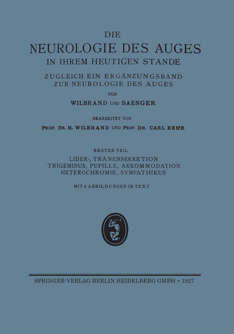 Lider-, Tr&auml;nensekretion Trigeminus, Pupille, Akkommodation Heterochromie, Sympathikus - H. Wilbrand, Carl Julius Peter Behr