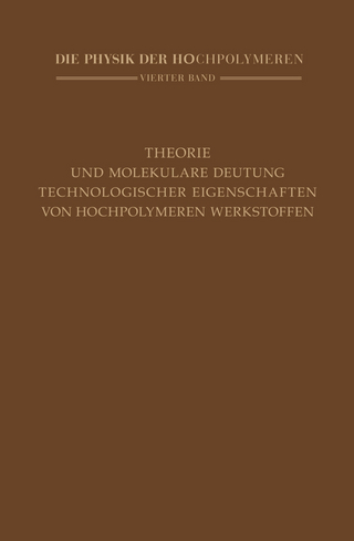 Theorie und molekulare Deutung technologischer Eigenschaften von hochpolymeren Werkstoffen