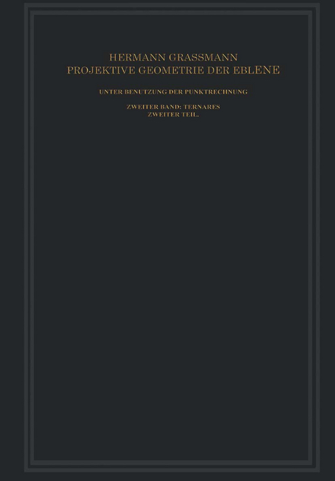 Projektive Geometrie der Ebene Unter Benutzung der Punktrechnung Dargestellt - Hermann Grassmann
