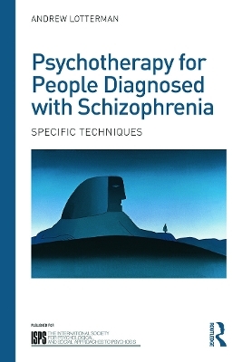 Psychotherapy for People Diagnosed with Schizophrenia - Andrew Lotterman