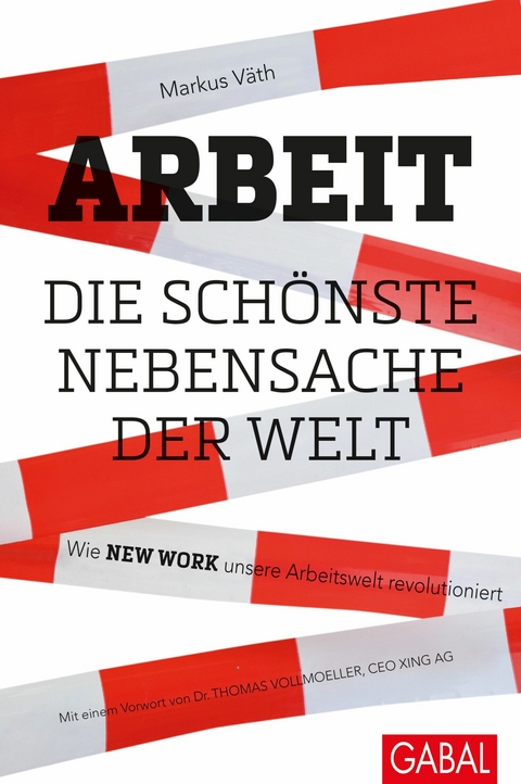 Arbeit &ndash; die sch&ouml;nste Nebensache der Welt - Markus V&auml;th