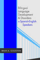 Bilingual Language Development and Disorders in Spanish-English Speakers
