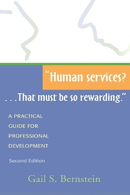Human Services?... That Must Be So Rewarding - Gail S. Bernstein, Judith A. Halaszyn