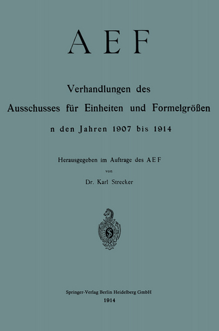 AEF Verhandlungen des Ausschusses für Einheiten und Formelgrößen in den Jahren 1907 bis 1914
