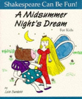 A Midsummer Night's Dream for Kids - Lois Burdett