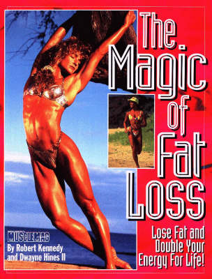 The Magic of Fat - Robert Kennedy, Dwayne Hines,  "Muscle Mag"