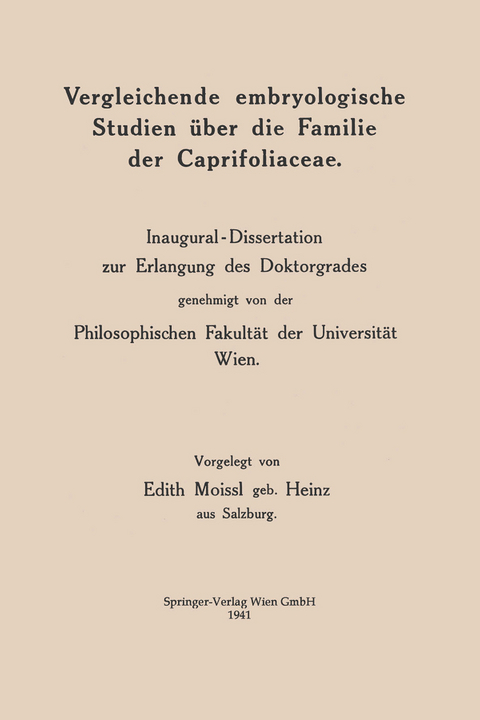 Vergleichende embryologische Studien &uuml;ber die Familie der Caprifoliaceae - Edith Moissl