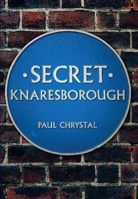 Secret Knaresborough - Paul Chrystal