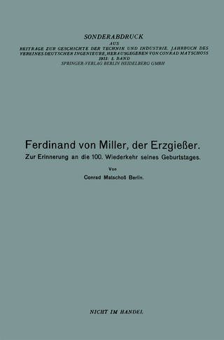 Ferdinand von Miller, der Erzgießer