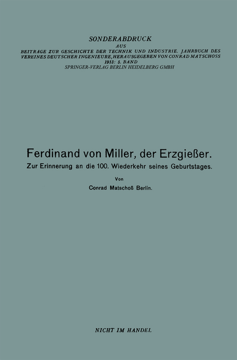 Ferdinand von Miller, der Erzgie&szlig;er - Conrad Matschoss, Ferdinand von Miller