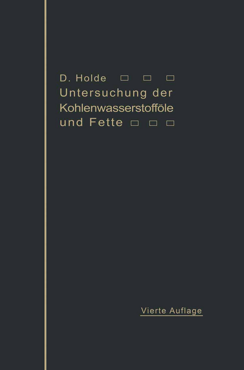 Untersuchung der Kohlenwasserstoff&ouml;le und Fette - David Holde