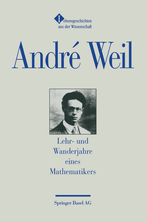 Lehr- und Wanderjahre eines Mathematikers - Andr&eacute; Weil