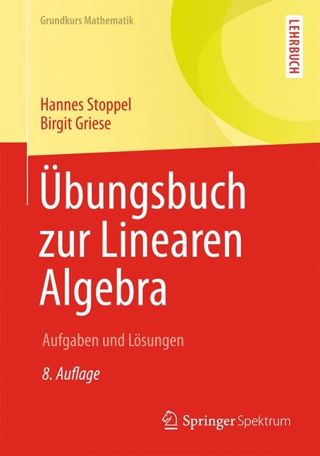 Übungsbuch zur Linearen Algebra - Hannes Stoppel, Birgit Griese