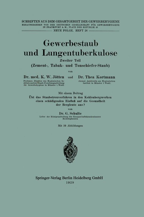 Gewerbestaub und Lungentuberkulose - Karl Wilhelm J&ouml;tten, Thea Kortmann, G. Schulte