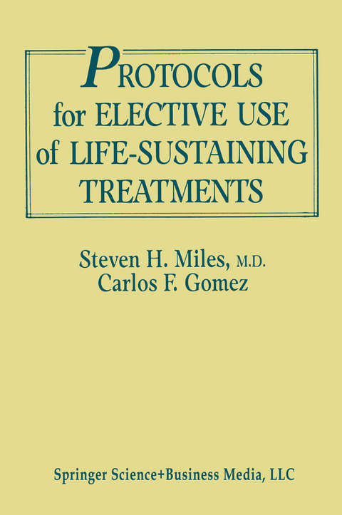 Protocols for Elective Use of Life-Sustaining Treatments - Steven H. Miles, Carlos Fern&aacute;ndez G&oacute;mez