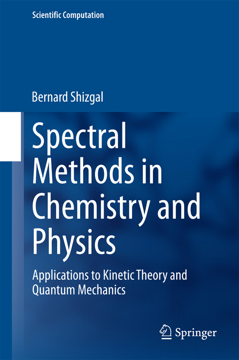 Spectral Methods in Chemistry and Physics - Bernard Shizgal
