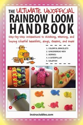 The Ultimate Unofficial Rainbow Loom Handbook -  Instructables.com