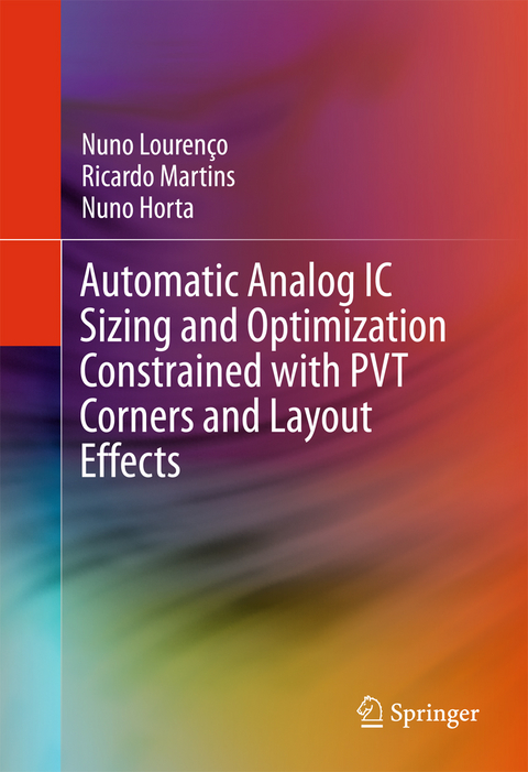 Automatic Analog IC Sizing and Optimization Constrained with PVT Corners and Layout Effects -  Nuno Louren&ccedil;o,  Ricardo Martins,  Nuno Horta
