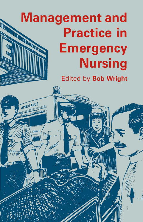 Management and Practice in Emergency Nursing - Bob Wright