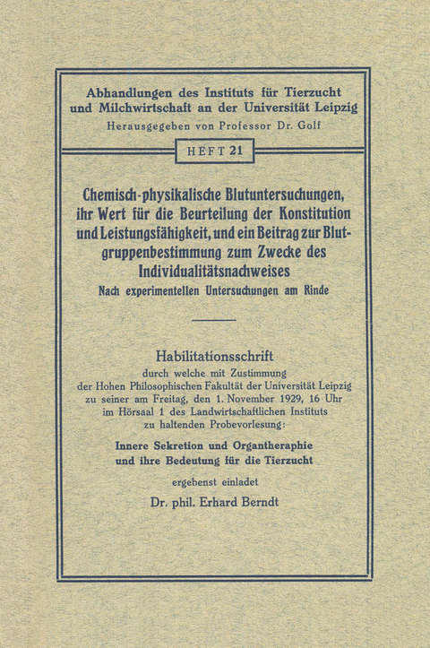 Chemisch-physikalische Blutuntersuchungen, ihr Wert f&uuml;r die Beurteilung der Konstitution und Leistungsf&auml;higkeit, und ein Beitrag zur Blutgruppenbestimmung zum Zwecke des Individualit&auml;tsnachweises - Erhard Berndt