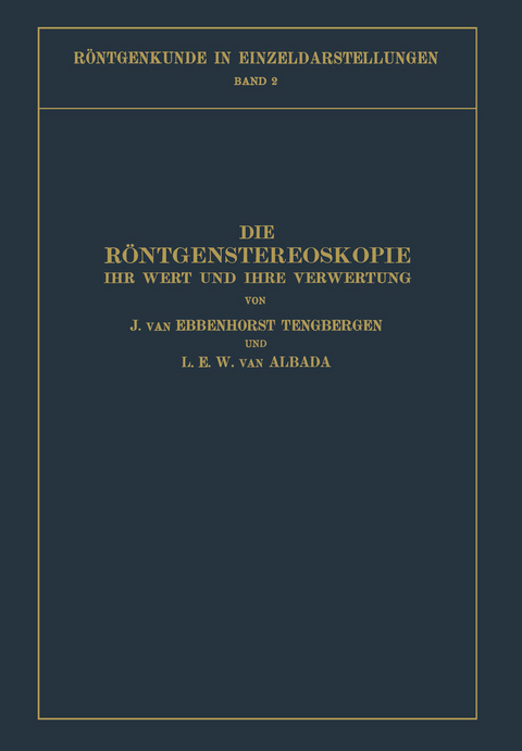 Die R&ouml;ntgenstereoskopie - J. Ebbenhorst-Tengbergen, L. E. W. Albada
