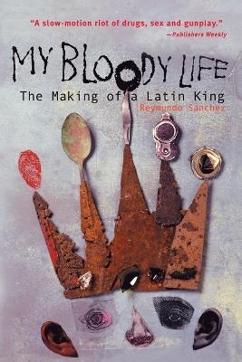 My Bloody Life - Reymundo Sanchez