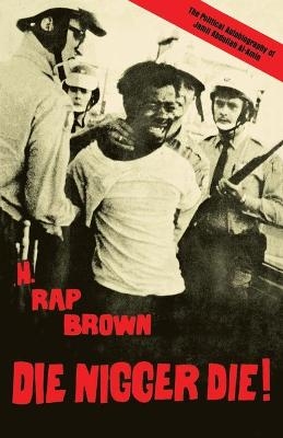 Die Nigger Die! - H. Rap Brown (Jamil Abdullah Al-Amin)