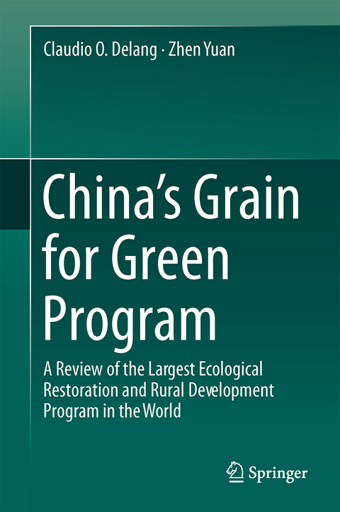 China&rsquo;s Grain for Green Program - Claudio O. Delang, Zhen Yuan