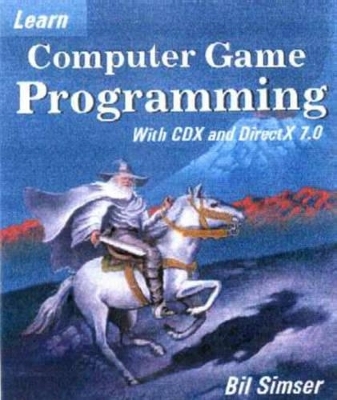 Learn Computer Game Programming with Cdx and Directx 7.0 - Bil Simser