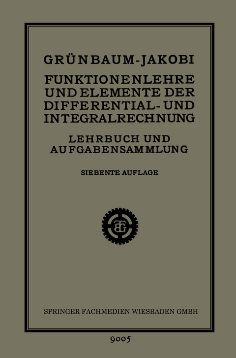Funktionenlehre und Elemente der Differential- und Integralrechnung - Dr. Heinrich Gr&uuml;nbaum