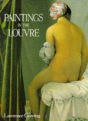 Paintings in the Louvre - Lawrence Gowing,  Musee du Louvre