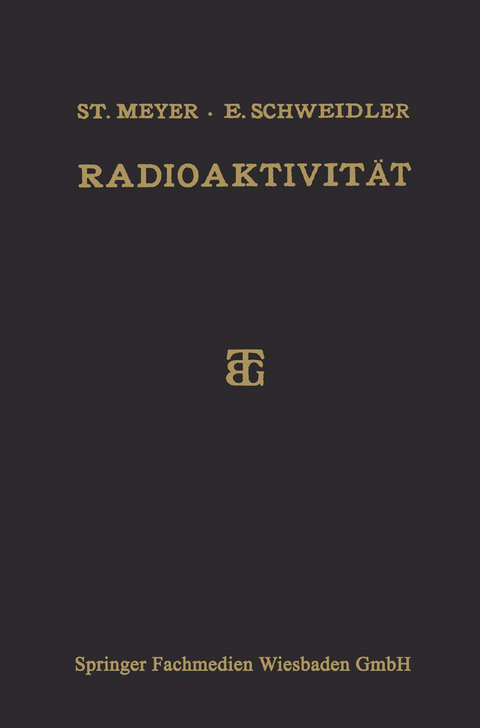 Radioaktivit&auml;t - Dr. Stefan Meyer, Dr. Egon Schweidler