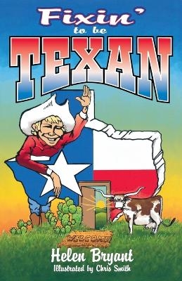 Fixin' To Be Texan - Helen Bryant