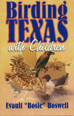 Birding Texas With Children - Evault Bosie Boswell