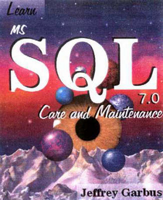 Learn Ms Sql 7.0 Care and Maintenance