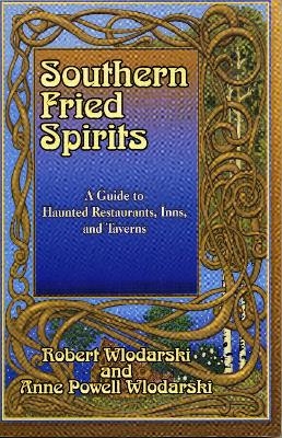 Southern Fried Spirits - Robert Wlodarski, Anne Powell Wlodarski