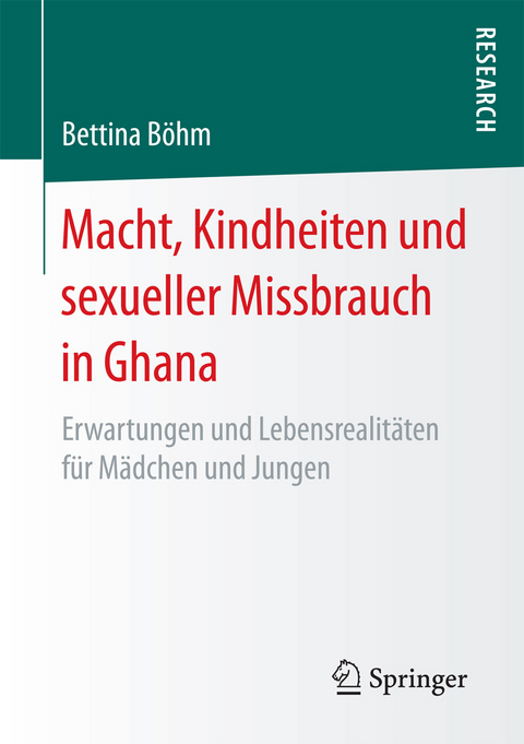 Macht, Kindheiten und sexueller Missbrauch in Ghana - Bettina B&ouml;hm