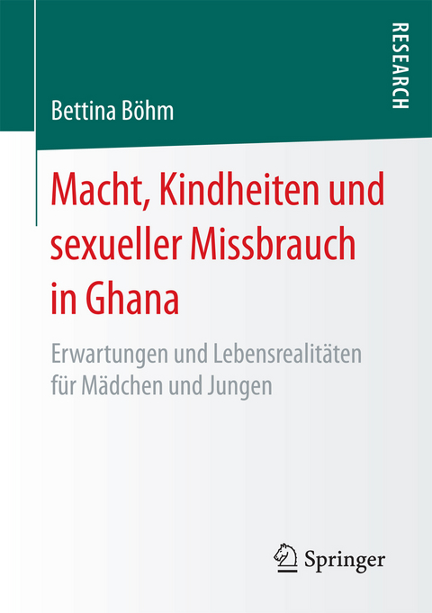 Macht, Kindheiten und sexueller Missbrauch in Ghana - Bettina Böhm