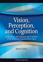 Vision, Perception, and Cognition - Barbara Zoltan