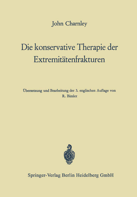Die konservative Therapie der Extremit&auml;tenfrakturen - John Charnley