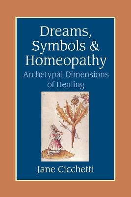 Dreams, Symbols, and Homeopathy - Jane Cicchetti