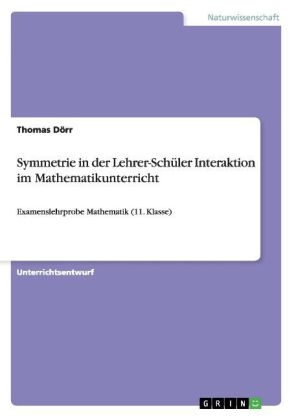 Symmetrie in der Lehrer-SchÃ¼ler Interaktion im Mathematikunterricht