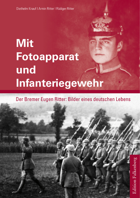 Mit Fotoapparat und Infanteriegewehr - Diethelm Knauf, Armin Ritter, R&uuml;diger Ritter