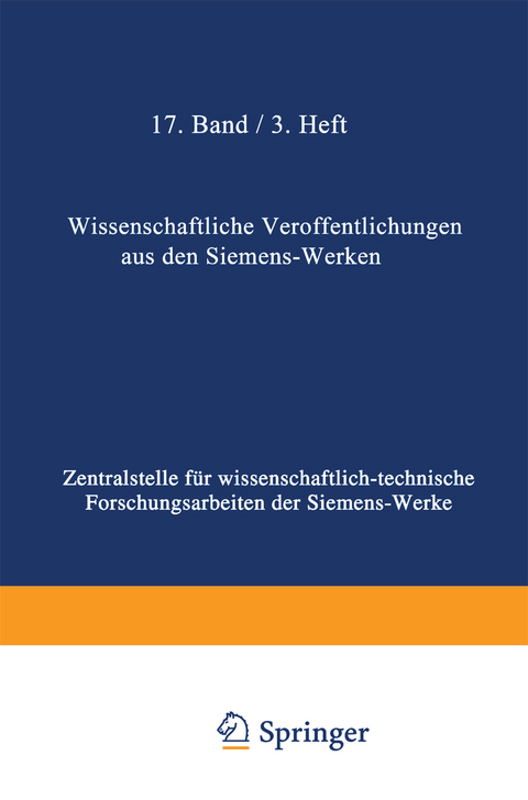 Wissenschaftliche Ver&ouml;ffentlichungen aus den Siemens-Werken - Rudolf Bingel, Heinrich von Buol, Rob. Fellinger, Fritz Fe&szlig;el, H. Paul Fink, Hans Gerdien, Curt Hailer, Friedrich Heintzenberg, Gustav Hertz, Hans Kerschbaum, Emil Otto Kieffer, Carl Knot, Carl K&ouml;ttgen, Aladar Koos, Karl K&uuml;pfm&uuml;ller, Fritz L&ouml;schen, Hans Ferdinant Mayer, NA Mi